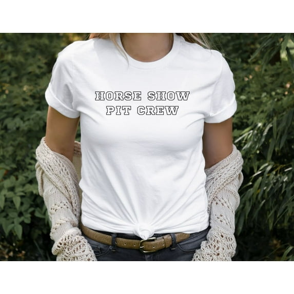Horse Show Pit Crew T-Shirt, Horse Show T-Shirt, Horseback Rider T-Shirt, For Horse Friend, Horse Friend T-Shirt SWEATSHIRT All Size S-5XL