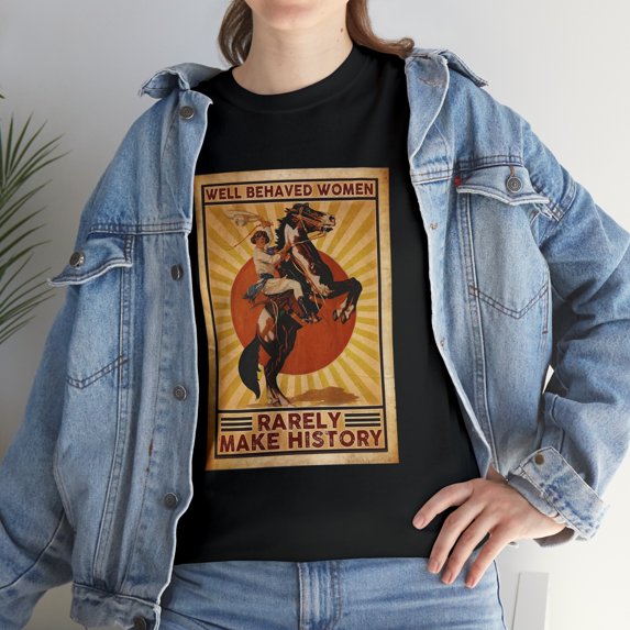 Horse Well Behaved Women Rarely Make History T-Shirt
