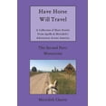 thumbnail image 1 of Have Horse Will Travel: A Collection of Short Stories from Apollo & Meredith's Adventures Across America (The Second Part: Mountains) Paperback, 1 of 1