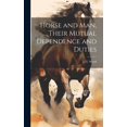thumbnail image 1 of Horse and Man, Their Mutual Dependence and Duties, 1 of 1