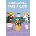 thumbnail image 1 of Horse and Zebra Bake a Cake, (Paperback), 1 of 1