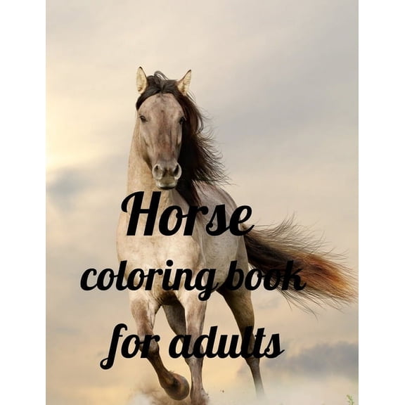 Horse coloring book for adults: A Coloring Book of 35 Unique horse Coe Stress relief Book Designs Paperback, (Paperback)