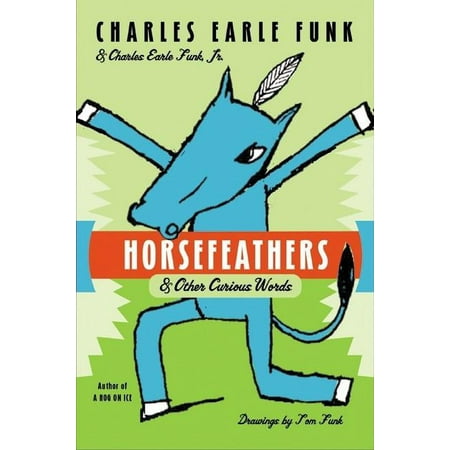 Horsefeathers: & Other Curious Words, (Paperback)