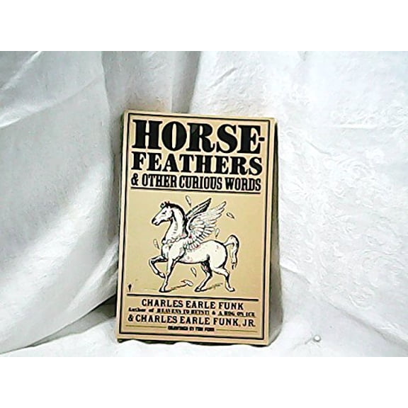 Pre-Owned Horsefeathers and other curious words (Paperback) 0060913525 9780060913526