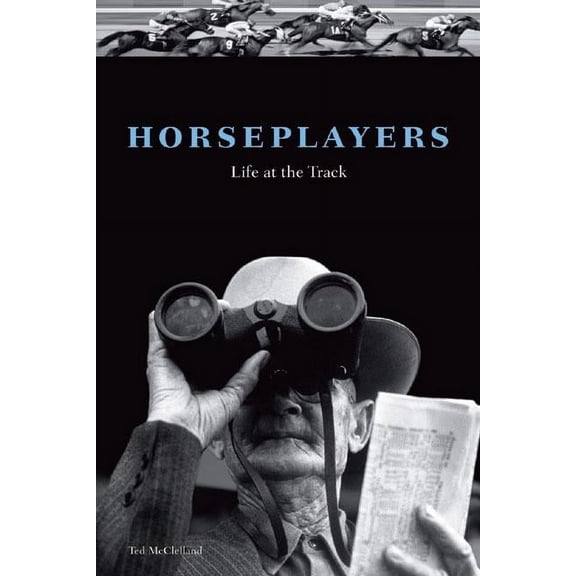 Horseplayers : Life at the Track (Hardcover)