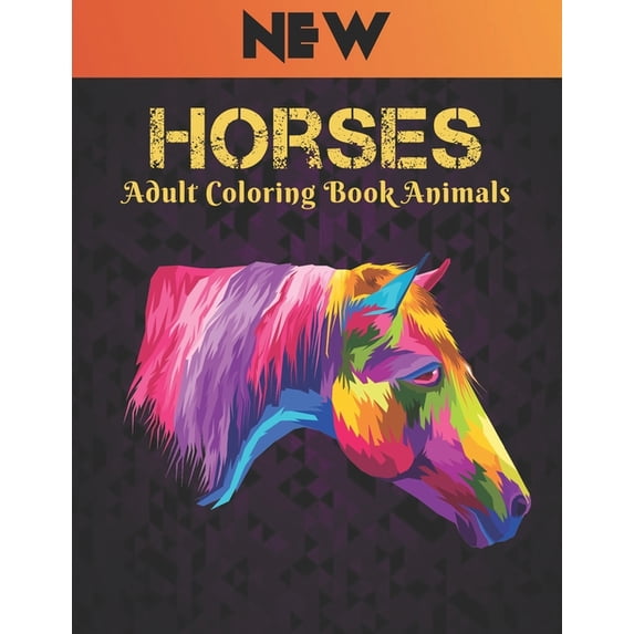 Horses Adult Coloring Book Animals Horses: 50 One Sided Horse Designs Coloring Book Horses Stress Relieving 100 Page Coloring Book Horses Designs for Stress Relief and Relaxation Horses Coloring Book