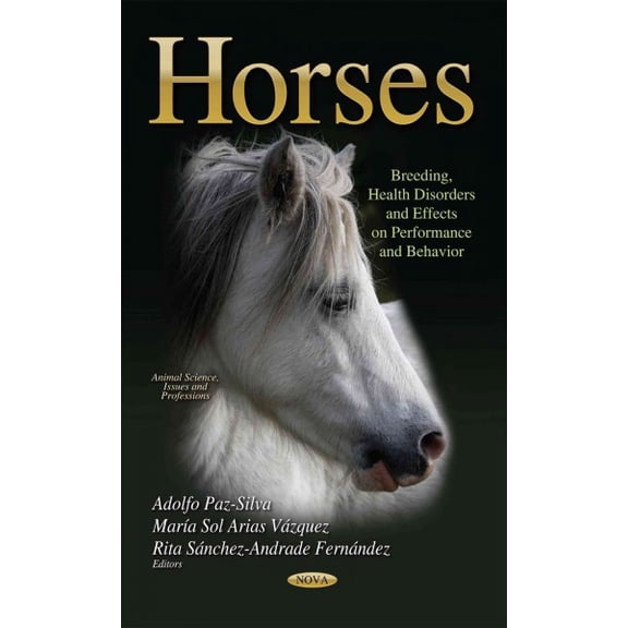 Horses : Breeding, Health Disorders and Effects on Performance and Behavior