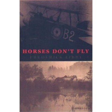 Pre-Owned Horses Don't Fly: A Memoir of World War I (Hardcover) 1559705264 9781559705264