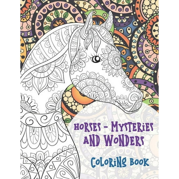 Horses - Mysteries and Wonders - Coloring Book