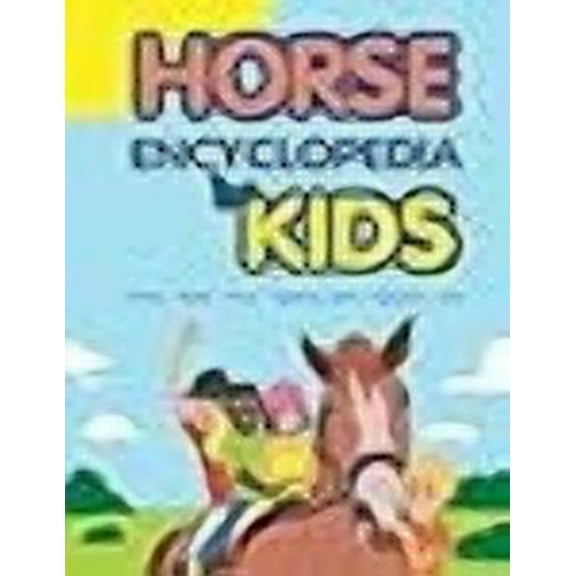 Horse Encyclopedia for Kids