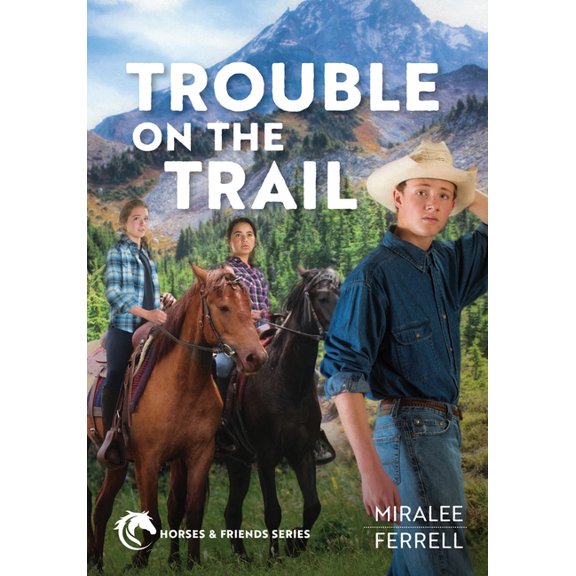 Horses and Friends Trouble on the Trail: Volume 6, (Paperback)