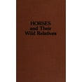 thumbnail image 1 of Pre-Owned Horses and Their Wild Relatives 9780823403837, 1 of 1