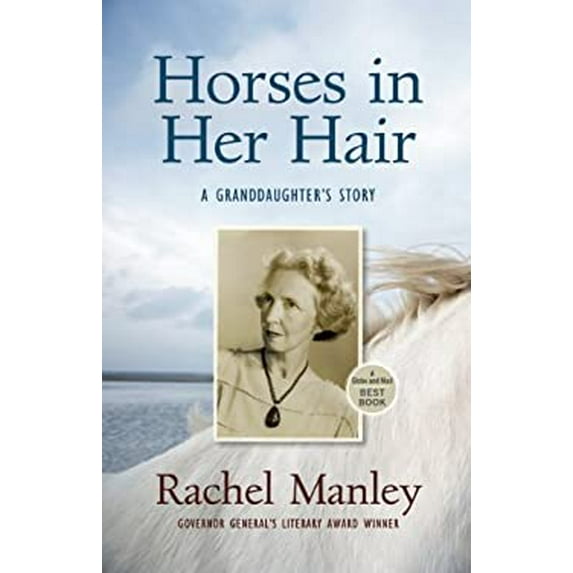 Pre-Owned Horses in Her Hair: A Granddaughter's Story (Paperback) 1554702062 9781554702060