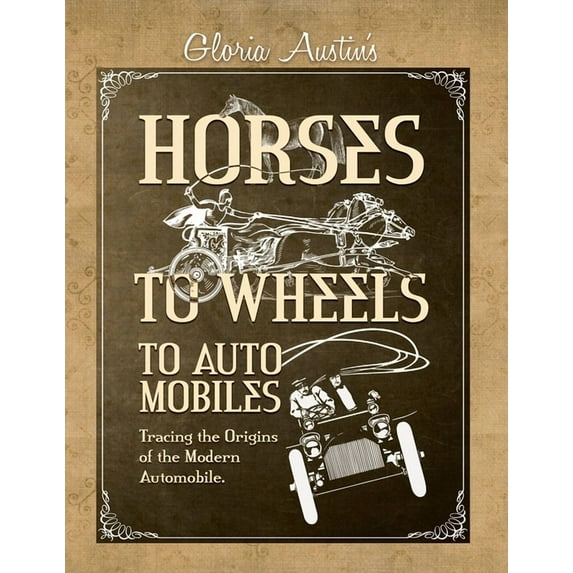 Horses to Wheels to Automobiles, (Paperback)