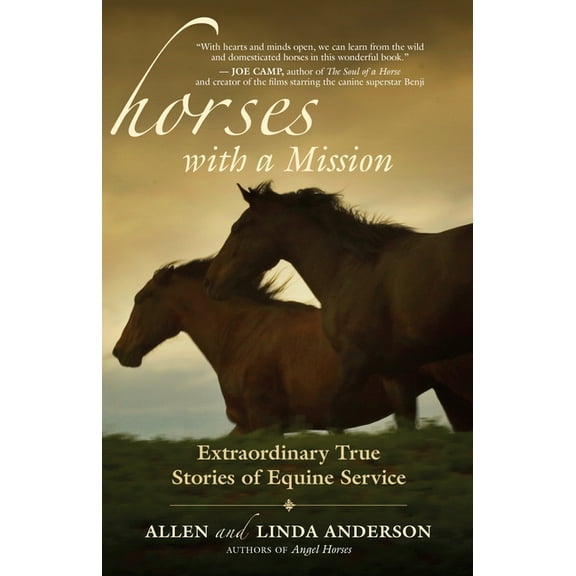 Horses with a Mission: Extraordinary True Stories of Equine Service (Paperback)
