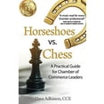 thumbnail image 1 of Pre-Owned Horseshoes vs. Chess: A Practical Guide for Chamber of Commerce Leaders Paperback, 1 of 1