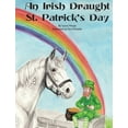 thumbnail image 1 of Horsey Holidays An Irish Draught St. Patrick's Day, Book 4, (Hardcover), 1 of 1