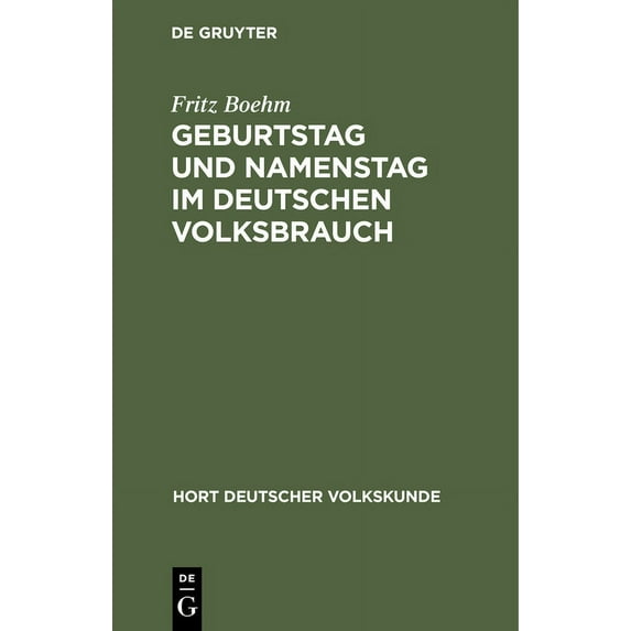 Hort Deutscher Volkskunde Geburtstag Und Namenstag Im Deutschen Volksbrauch, Book 4, (Hardcover)