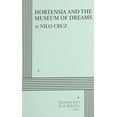 thumbnail image 1 of Pre-Owned Hortensia and the Museum of Dreams - Acting Edition (Paperback) 0822219786 9780822219781, 1 of 1