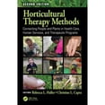 thumbnail image 1 of Pre-Owned Horticultural Therapy Methods: Connecting People and Plants in Health Care, Human Services, and Therapeutic Programs, Second Edition Paperback, 1 of 1