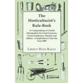 thumbnail image 1 of The Horticulturist's Rule-Book - A Compendium of Useful Information for Fruit-Growers, Truck-Gardeners, Florists and Oth, (Paperback), 1 of 1