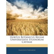 Hortus Botanicus Regiae Universitatis Studiorum Catinae Paperback