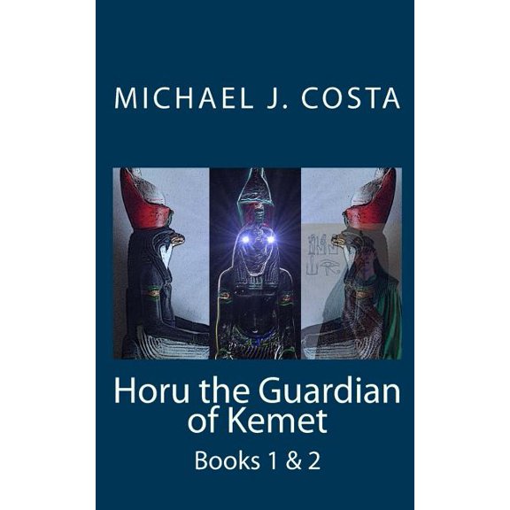 Horu the Guardian of Kemet : Books 1 & 2