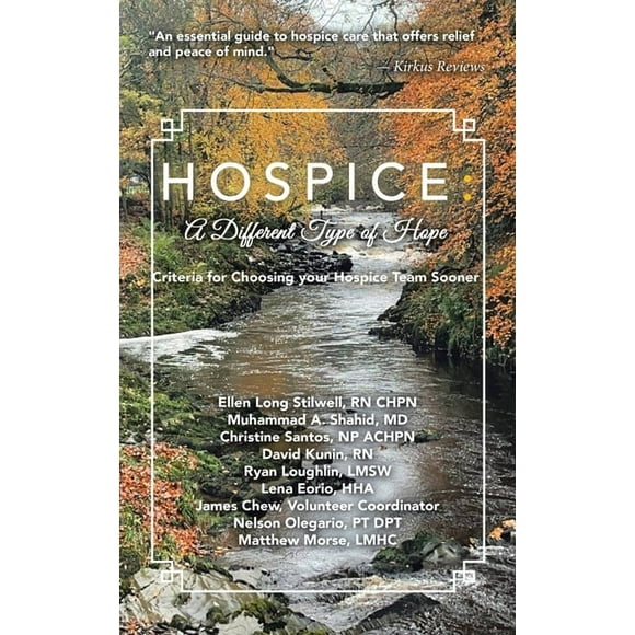 Hospice: A DIFFERENT TYPE OF HOPE: Criteria For Choosing Your Hospice Team Sooner, (Paperback)