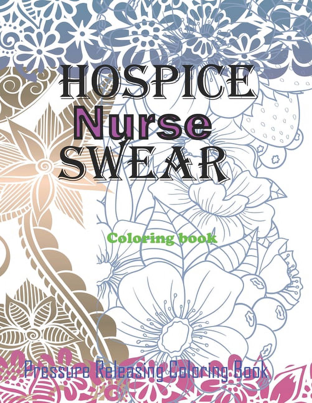 Hospice Nurse Swear Coloring Book Appreciation to the Daily Life of a