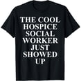 thumbnail image 1 of Hospice Social Worker Apparel - Funny Unique Workers Design T-Shirt, 1 of 3