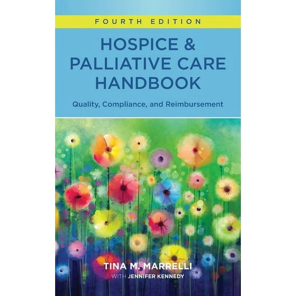 Hospice & Palliative Care Handbook, Fourth Edition
