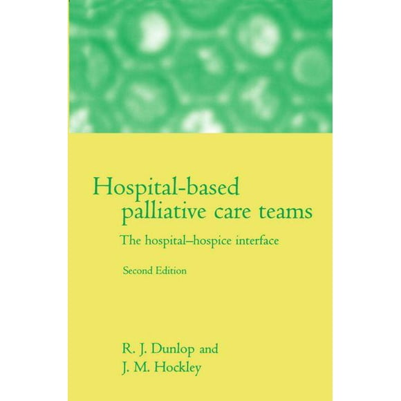 Hospital-Based Palliative Care Teams : The Hospital-Hospice Interface