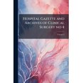 thumbnail image 1 of Hospital Gazette and Archives of Clinical Surgery no 4; Volume 3 (Paperback), 1 of 1