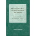 thumbnail image 1 of Pre-Owned A Hospital Handbook on Multiculturalism and Religion (Paperback) 081921793X 9780819217936, 1 of 1