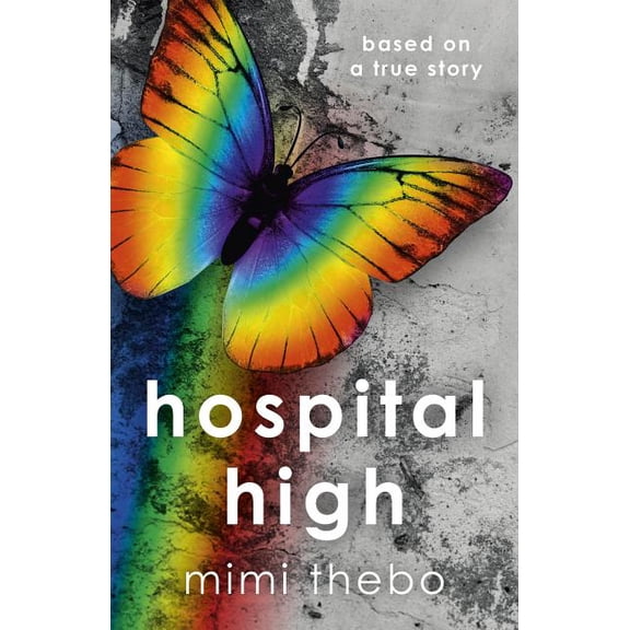 Hospital High : Based on a True Story (Paperback)