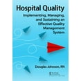 thumbnail image 1 of Hospital Quality: Implementing, Managing, and Sustaining an Effective Quality Management System, (Paperback), 1 of 1