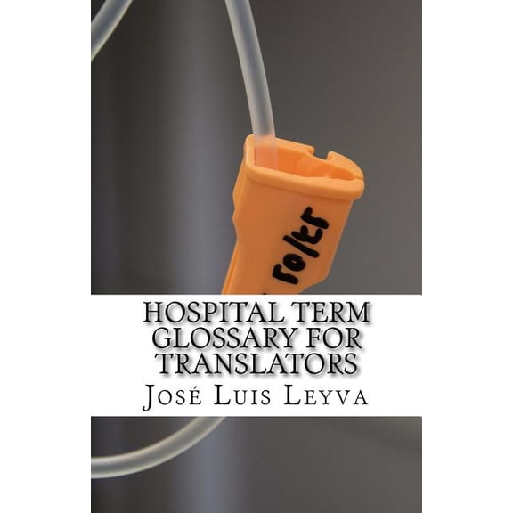 Hospital Term Glossary for Translators: English-Spanish Medical Terms (Paperback)