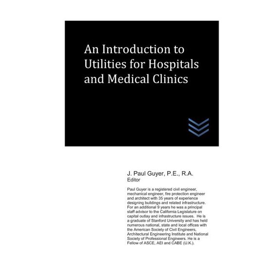 Hospital and Medical Clinic Design and Engineering: An Introduction to Utilities for Hospitals and Medical Clinics (Series #52) (Paperback)
