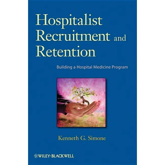 Hospitalist Recruitment and Retention, (Paperback)
