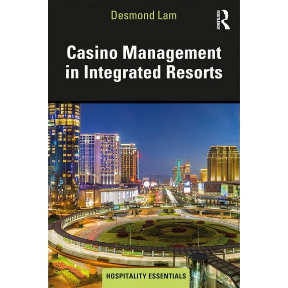 Hospitality Essentials Casino Management in Integrated Resorts, (Paperback)