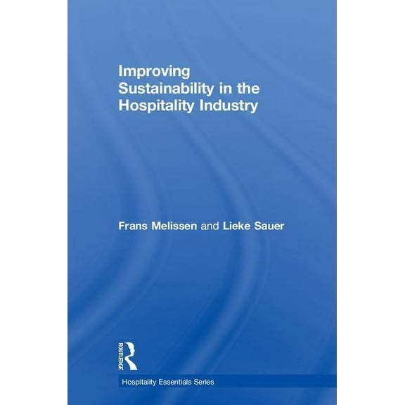 Hospitality Essentials Improving Sustainability in the Hospitality Industry, (Hardcover)
