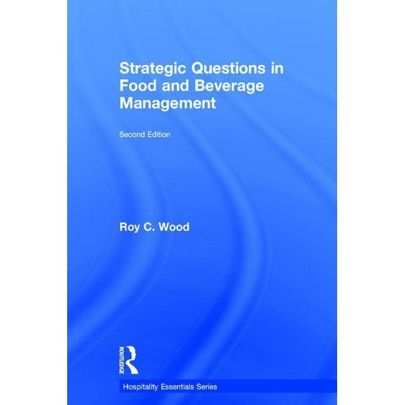 Hospitality Essentials Strategic Questions in Food and Beverage Management, (Hardcover)