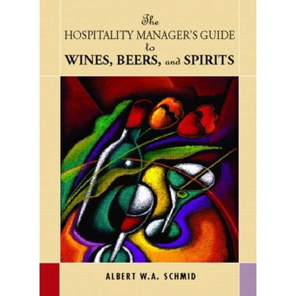 Pre-Owned Hospitality Manager's Guide to Wines, Beers and Spirits (Hardcover) by Albert Schmid