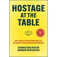 thumbnail image 1 of Hostage at the Table: How Leaders Can Overcome Conflict, Influence Others and Raise Performance, (Hardcover), 1 of 1
