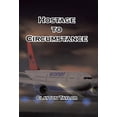 thumbnail image 1 of Hostage to Circumstance, (Hardcover), 1 of 1
