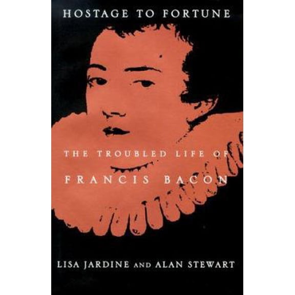 Pre-Owned Hostage to Fortune: The Troubled Life of Francis Bacon (Hardcover) 0809055392 9780809055395