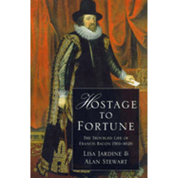 Pre-Owned Hostage to Fortune : Troubled Life of Francis Bacon (1561-1626) (Paperback) 0753808536 9780753808535