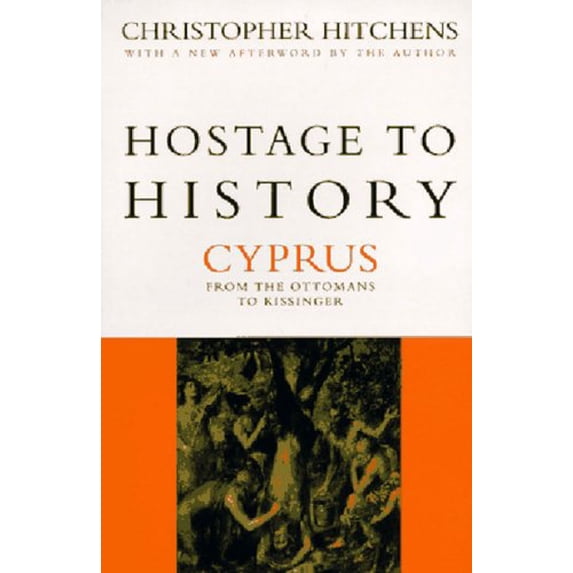 Pre-Owned Hostage to History: Cyprus from the Ottomans to Kissinger (Paperback) 1859841899 9781859841891