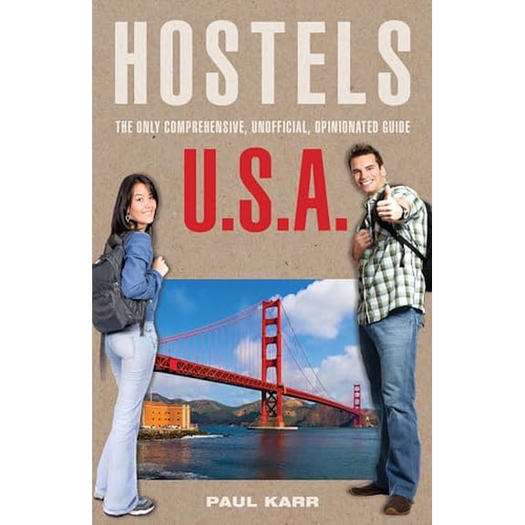Pre-Owned Hostels U.S.A.: The Only Comprehensive, Unofficial, Opinionated Guide (Paperback) 076274779X 9780762747795
