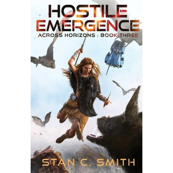 Across Horizons Hostile Emergence, Book 3, (Paperback)